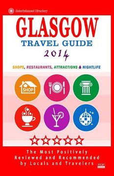 portada Glasgow Travel Guide 2014: Shops, Restaurants, Attractions & Nightlife (City Travel Guide 2014) (en Inglés)