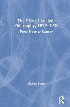 portada The Rise of Analytic Philosophy, 1879–1930: From Frege to Ramsey (en Inglés)