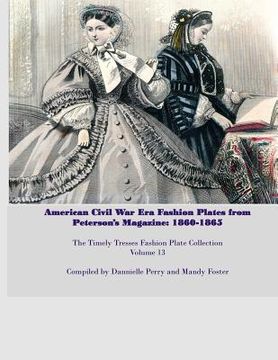 portada Amercian Civil War Fashion Plates Peterson's Magazine 1860-1865 (en Inglés)