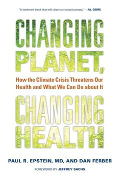 portada Changing Planet, Changing Health: How the Climate Crisis Threatens our Health and What we can do About it 