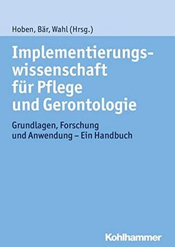 portada Implementierungswissenschaft Fur Pflege Und Gerontologie: Grundlagen, Forschung Und Anwendung - Ein Handbuch (in German)