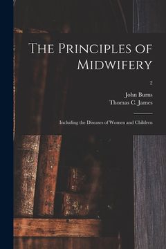 portada The Principles of Midwifery; Including the Diseases of Women and Children; 2