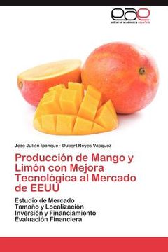 portada producci n de mango y lim n con mejora tecnol gica al mercado de eeuu (in English)