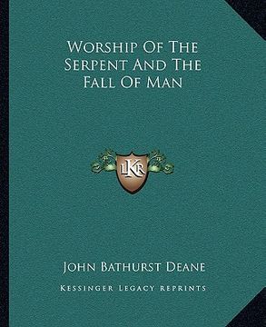 portada worship of the serpent and the fall of man (en Inglés)