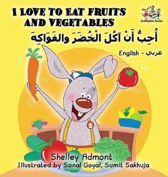 portada I Love to Eat Fruits and Vegetables (English Arabic book for kids): Bilingual Arabic children's book (English Arabic Bilingual Collection)