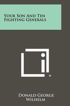 portada your son and ten fighting generals (en Inglés)