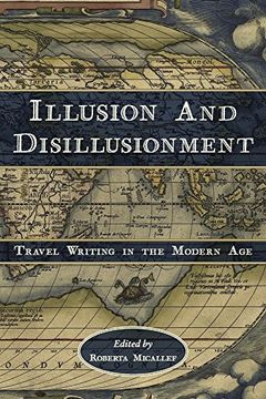 portada Illusion and Disillusionment: Travel Writing in the Modern age (Ilex Series) (en Inglés)