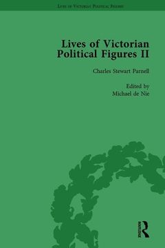 portada Lives of Victorian Political Figures, Part II, Volume 2: Daniel O'Connell, James Bronterre O'Brien, Charles Stewart Parnell and Michael Davitt by Thei (en Inglés)