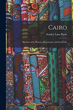 portada Cairo: Sketches of its History, Monuments, and Social Life (en Inglés)