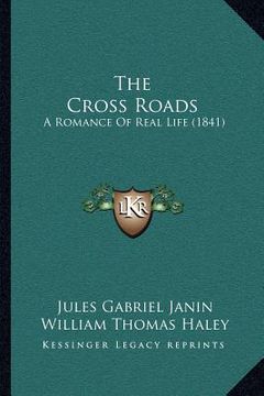 portada the cross roads: a romance of real life (1841) (in English)