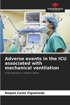 portada Adverse events in the ICU associated with mechanical ventilation (en Inglés)