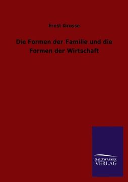Die Formen der Familie und die Formen der Wirtschaft (en Alemán)