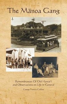 portada The Manoa Gang: Remembrances of Old Hawaii and Observations on Life in General (in English)