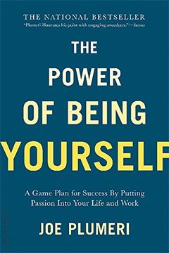 portada The Power of Being Yourself: A Game Plan for Success--By Putting Passion Into Your Life and Work (in English)