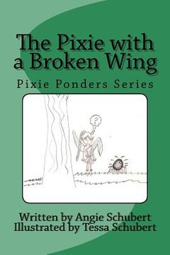 portada The Pixie with a Broken Wing: Pixie Ponders Series