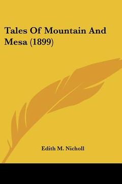 portada tales of mountain and mesa (1899) (en Inglés)