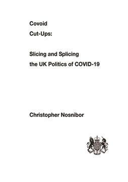 portada Covoid Cut-Ups: Slashing and Splicing the UK Politics of COVID-19 (en Inglés)