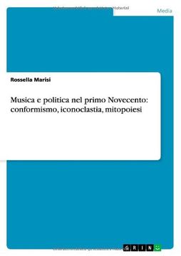 portada Musica e politica nel primo Novecento: conformismo, iconoclastia, mitopoiesi