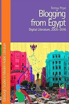portada Blogging From Egypt: Digital Literature, 2005-2016 (Edinburgh Studies in Modern Arabic Literature) (in English)