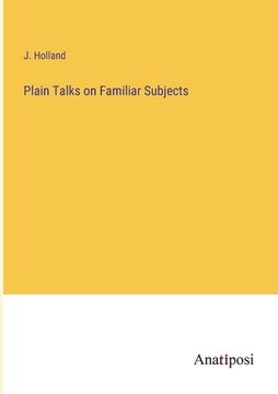 portada Plain Talks on Familiar Subjects (en Inglés)