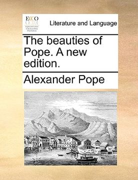 portada the beauties of pope. a new edition. (en Inglés)