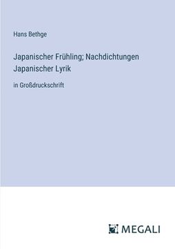 portada Japanischer Frühling; Nachdichtungen Japanischer Lyrik: in Großdruckschrift (en Alemán)