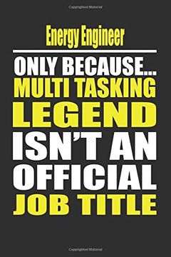 portada Energy Engineer Only Because Multi Tasking Legend Isn't an Official job Title (en Inglés)