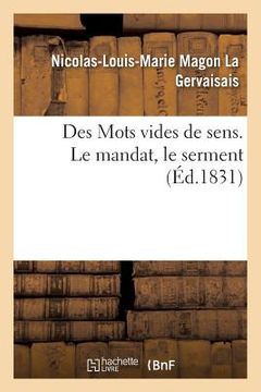 portada Des Mots Vides de Sens. Le Mandat, Le Serment (in French)