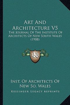 portada art and architecture v5: the journal of the institute of architects of new south walethe journal of the institute of architects of new south wa