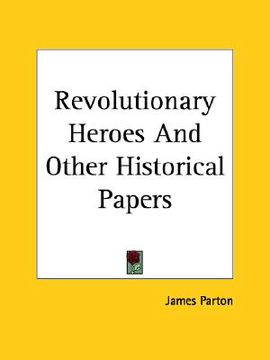 portada revolutionary heroes and other historical papers (en Inglés)