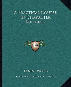 portada a practical course in character building (in English)