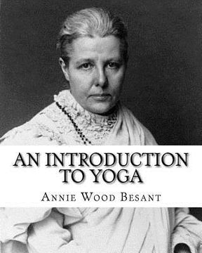 portada An Introduction to Yoga, By: Annie Wood Besant: (World's classic's) (en Inglés)