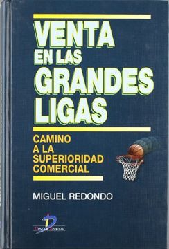 portada Venta en las Grandes Ligas: Camino a la Superioridad Comercial () (in Spanish)