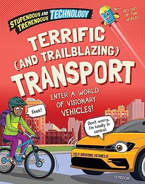 portada Stupendous and Tremendous Technology: Terrific and Trailblazing Transport (Paperback)