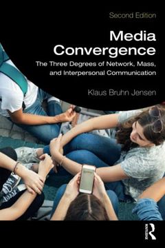 portada Media Convergence: The Three Degrees of Network, Mass, and Interpersonal Communication (in English)