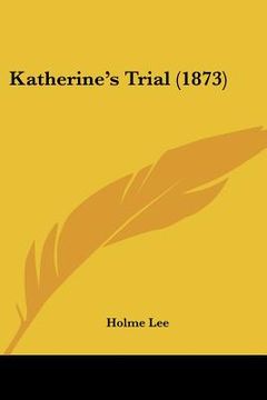 portada katherine's trial (1873) (in English)