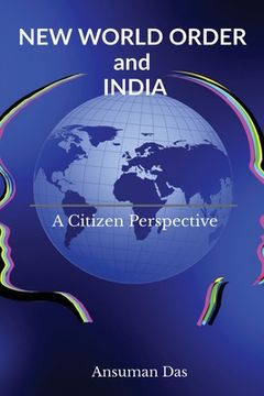 portada NEW WORLD ORDER and INDIA: A Citizen Perspective (in English)