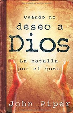 portada Cuando no Deseo a Dios: La Batalla por el Gozo (in Spanish)