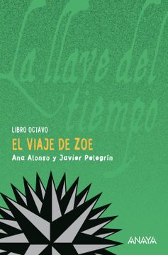 portada El Viaje de Zoe: La Llave del Tiempo, Viii (Literatura Juvenil (a Partir de 12 Años) - la Llave del Tiempo)
