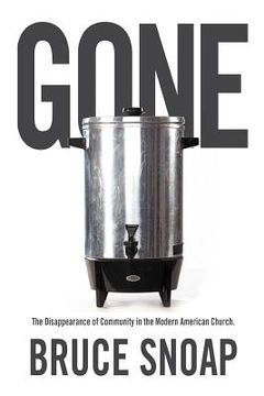 portada gone: the disappearance of community in the modern american church (en Inglés)