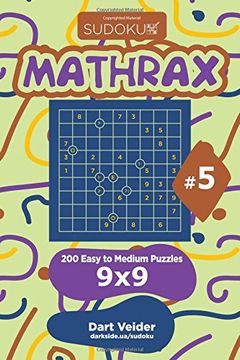 portada Sudoku Mathrax - 200 Easy to Medium Puzzles 9x9 (Volume 5)