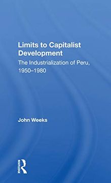 portada Limits to Capitalist Development: The Industrialization of Peru, 1950-1980 (en Inglés)