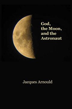 portada God, the Moon and the Astronaut (in English)