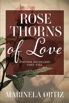 portada Rose Thorns of Love: Another Backwards Fairy Tale (en Inglés)