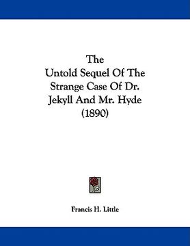 portada the untold sequel of the strange case of dr. jekyll and mr. hyde (1890) (en Inglés)