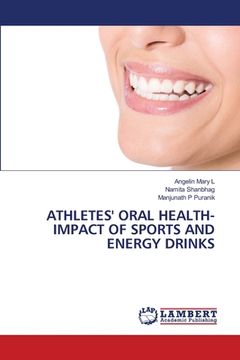 portada Athletes' Oral Health- Impact of Sports and Energy Drinks (en Inglés)