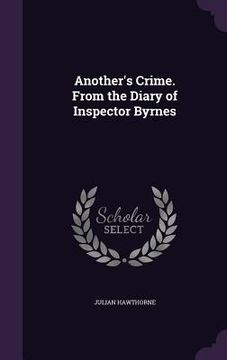 portada Another's Crime. From the Diary of Inspector Byrnes