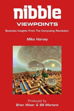 portada Nibble Viewpoints: Business Insights From the Computing Revolution (in English)
