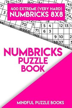 portada Numbricks Puzzle Book 12: 400 Extreme (Very Hard) Numbricks 8x8