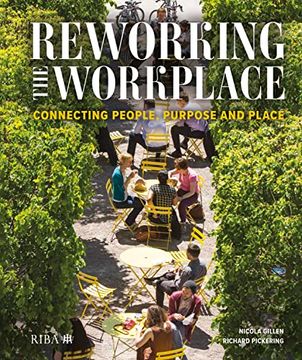 portada Reworking the Workplace: Connecting People, Purpose and Place (en Inglés)
